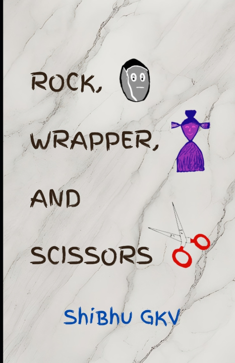Kniha Rock, Wrapper, and Scissors ShiBhu GKV