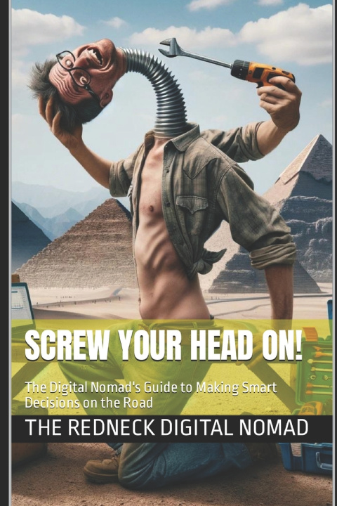 Kniha Screw Your Head On! Making Smart Decisions on the Road David Allan Carnes