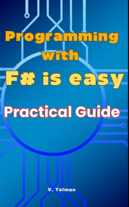 Kniha Programming with F# is easy V. Telman