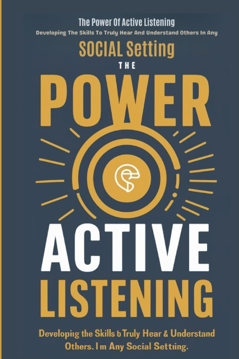 Kniha The Power Of Active Listening MR JOE