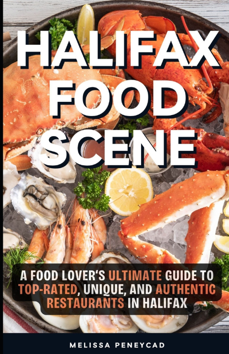 Kniha Halifax Food Scene Melissa Peneycad