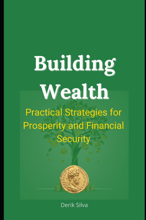 Kniha Building Wealth Derik Silva