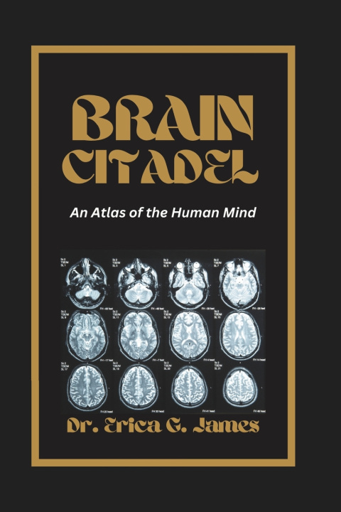 Kniha BRAIN CITADEL Dr. Erica G. James