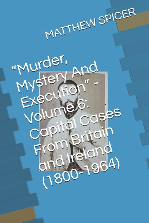 Книга "Murder, Mystery And Execution" - Volume 6 MATTHEW SPICER