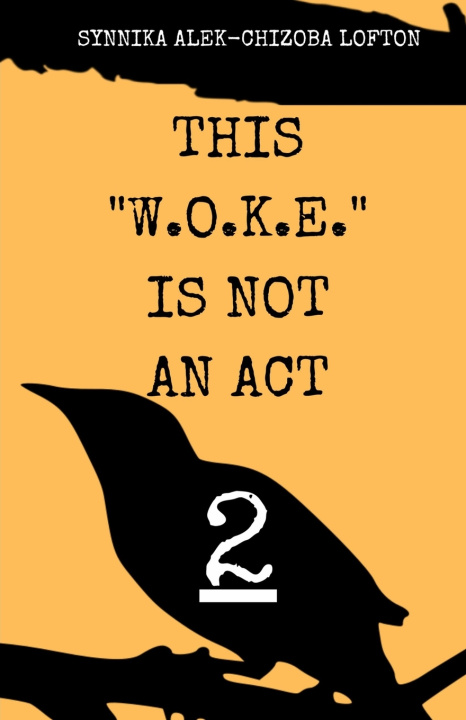 Könyv This W.O.K.E. Is Not an Act Vol. 2 Synnika Alek-Chizoba Lofton