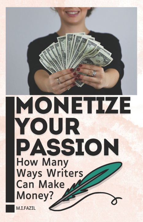 Книга Monetize Your Passion Muhammad Ismail Fazil