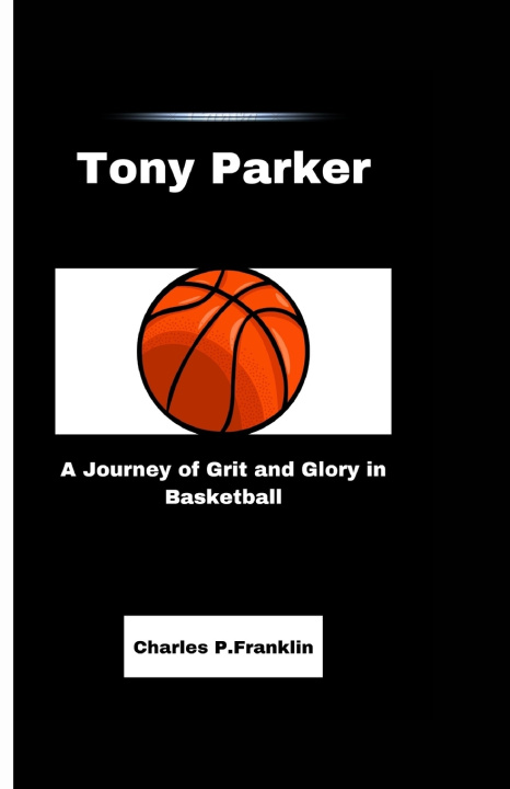 Kniha TONY PARKER Charles P. Franklin