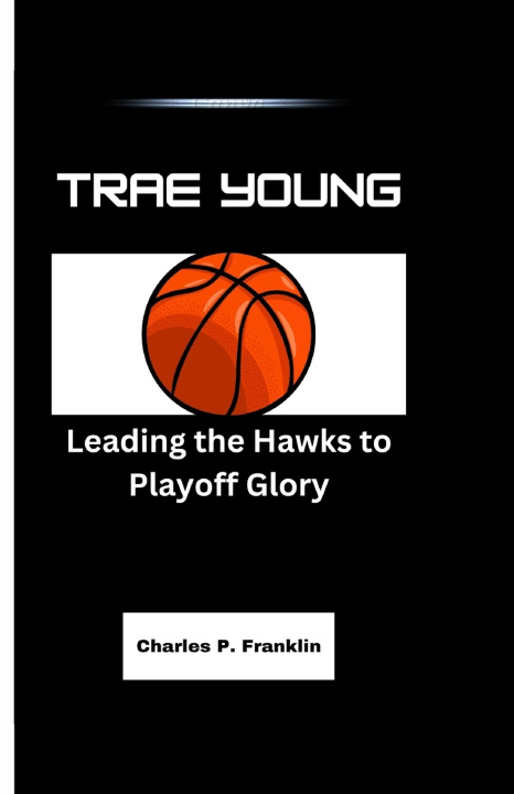 Kniha TRAE YOUNG Charles P. Franklin