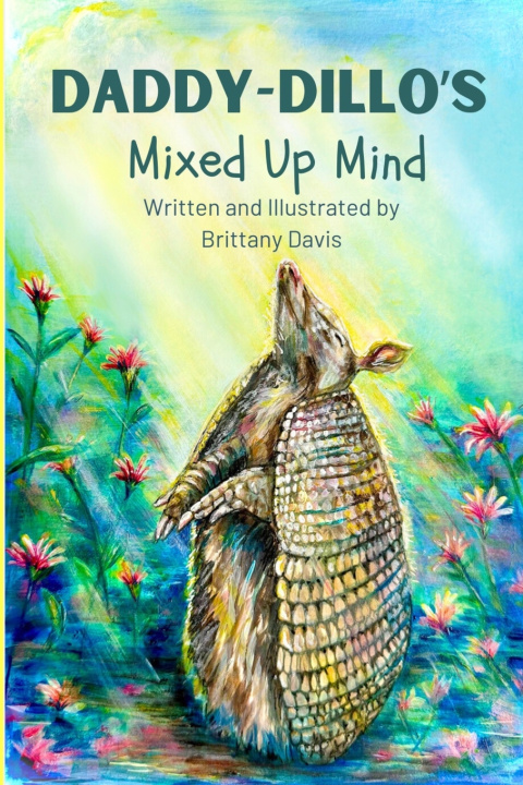 Kniha Daddy-Dillo's Mixed Up Mind Brittany Robin Davis