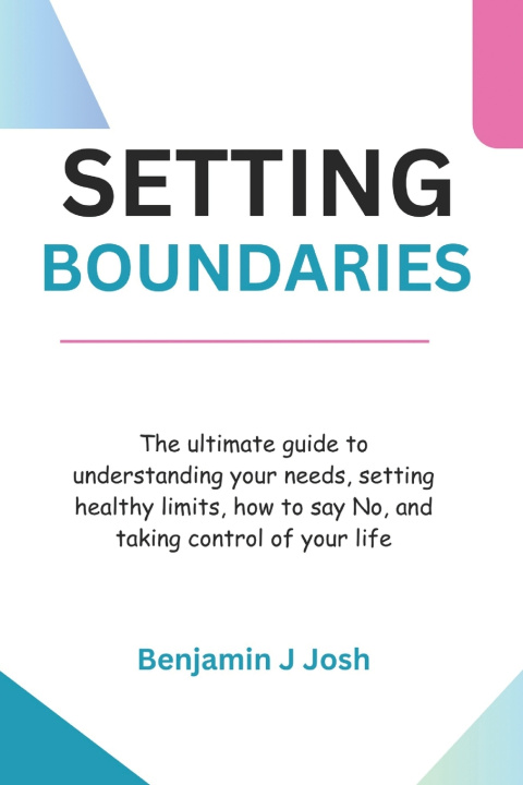Könyv Setting Boundaries Benjamin J Josh