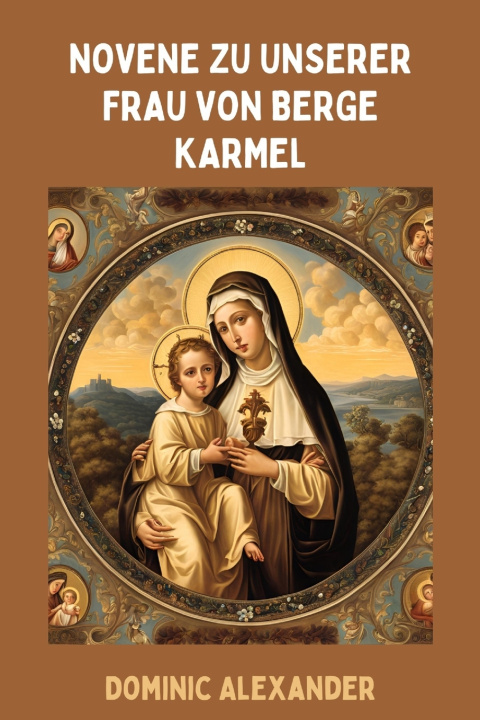 Kniha NOVENE ZU UNSERER FRAU VON BERGE KARMEL Dominic Alexander