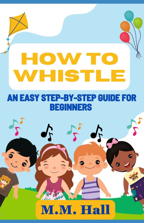 Kniha How to Whistle M.M. Hall