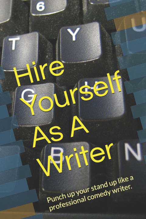 Книга Hire Yourself As A Writer JimAre you a stand up comi... Mendrinos