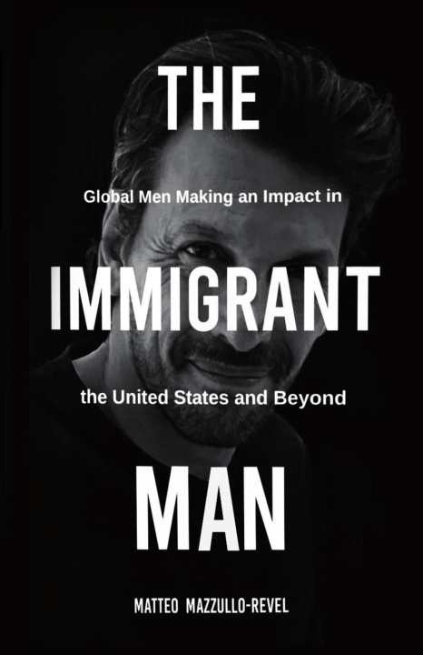 Kniha THE IMMIGRANT MAN Matteo Mazzullo-Revel