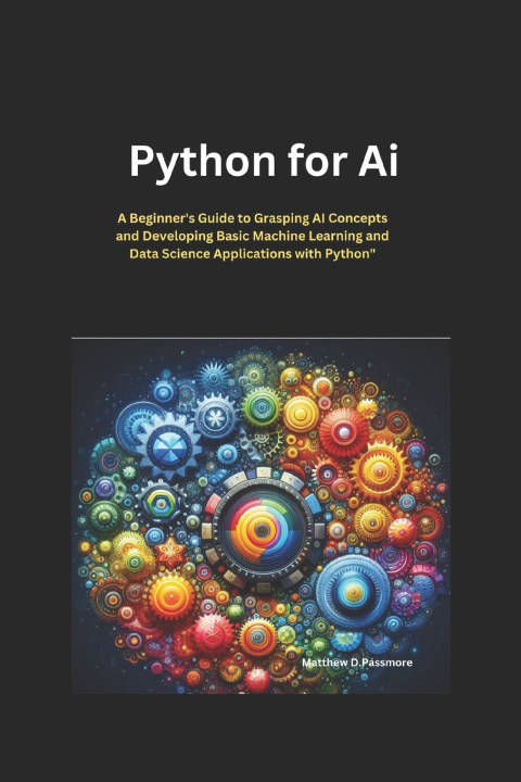 Kniha Python for AI matthew D. Passmore