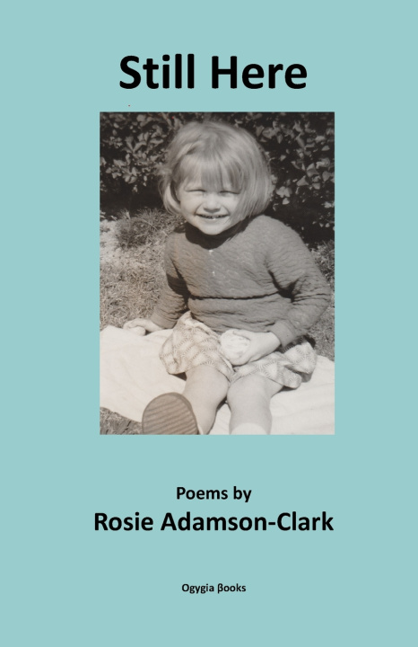 Kniha Still Here Rosie Adamson-Clark