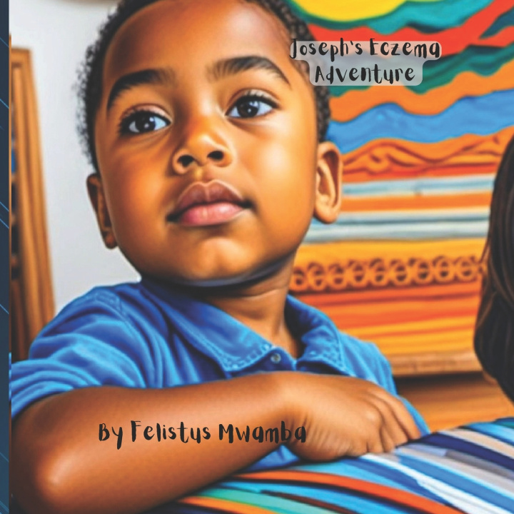 Kniha Joseph's Eczema Adventure Felistus Mwamba