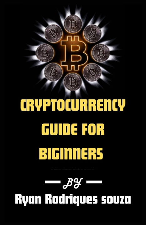 Knjiga Cryptocurrency Guide For Beginners Ryan Rodrigues Souza