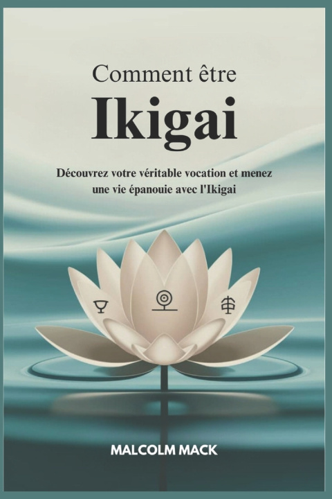 Книга Comment être Ikigai Malcolm Mack
