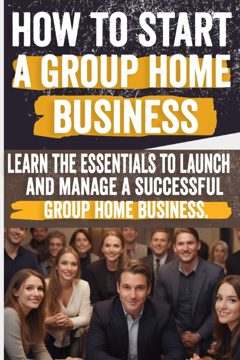 Knjiga How to Start a Group Home Business Petra Damiana
