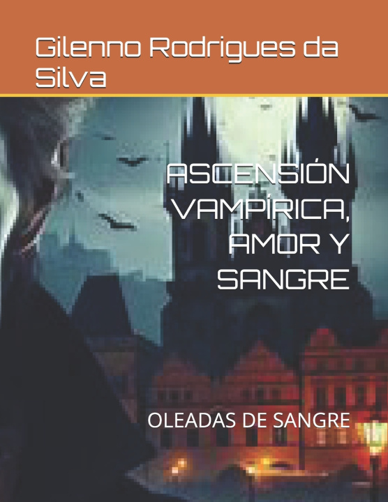 Kniha ASCENSIÓN VAMPÍRICA, AMOR Y SANGRE Gilenno Rodrigues... Rodrigues da Silva
