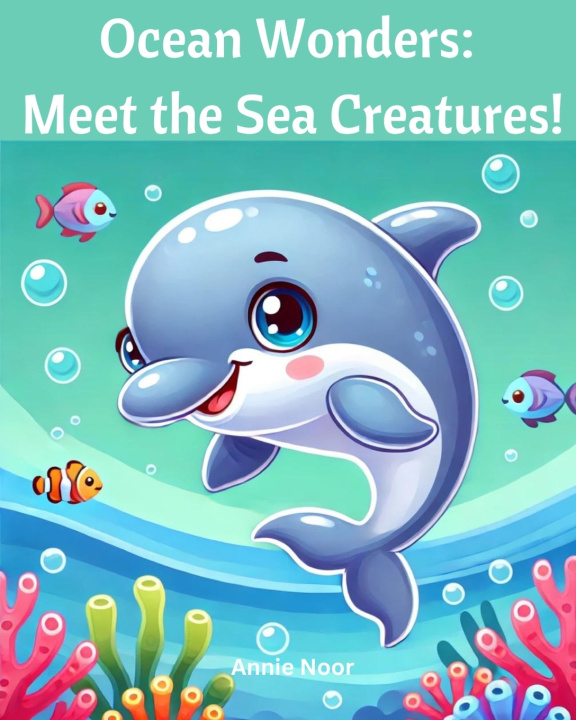 Kniha Ocean Wonders Annie Noor