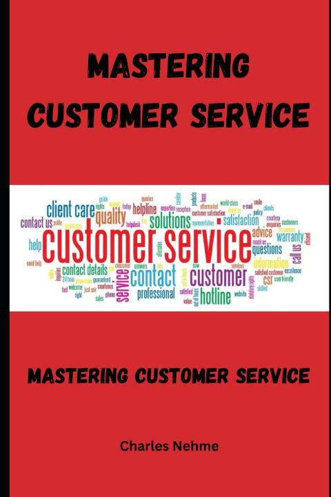 Книга Mastering Customer Service Charles Nehme