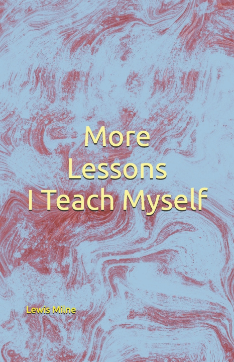 Книга More Lessons I Teach Myself Lewis Milne