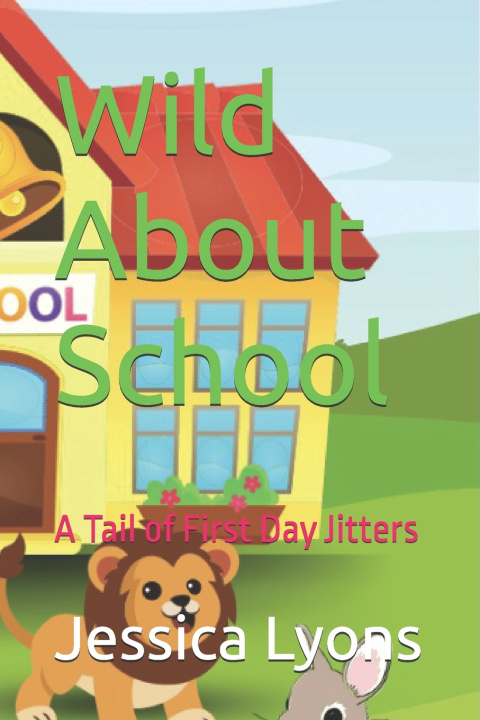 Kniha Wild About School Jessica Lyons