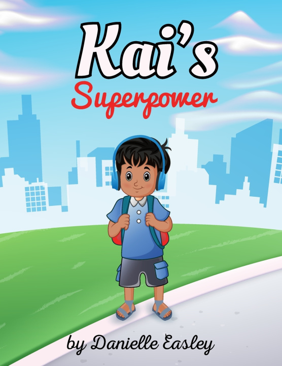 Kniha Kai's Superpower Danielle Easley