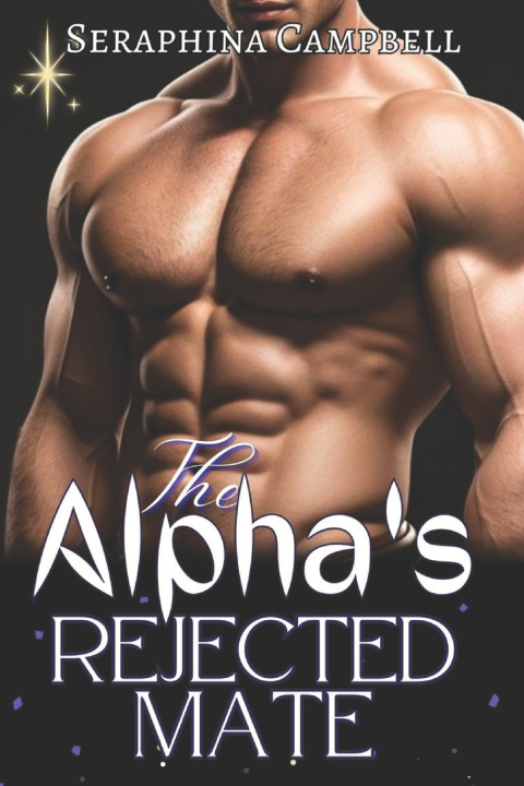 Kniha The Alpha's Rejected Mate Seraphina Campbell