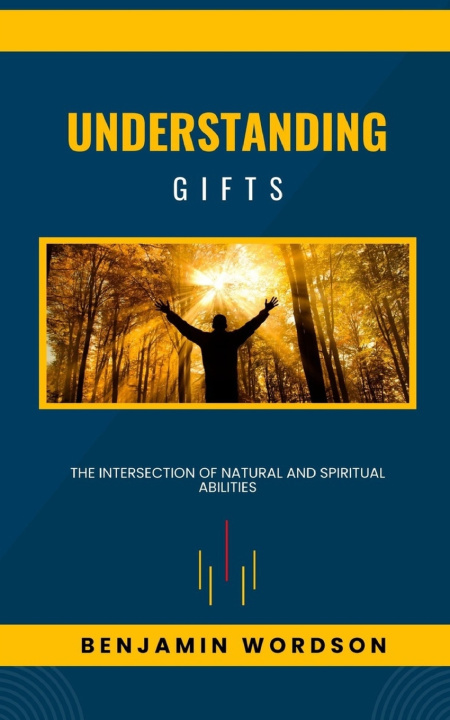 Könyv Understanding Gifts Benjamin Wordson