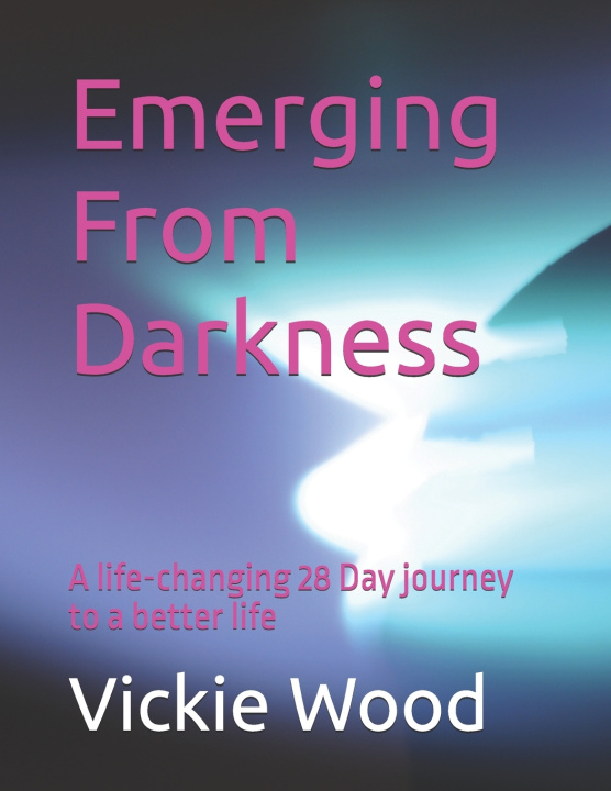 Kniha Emerging From Darkness Vickie Wood