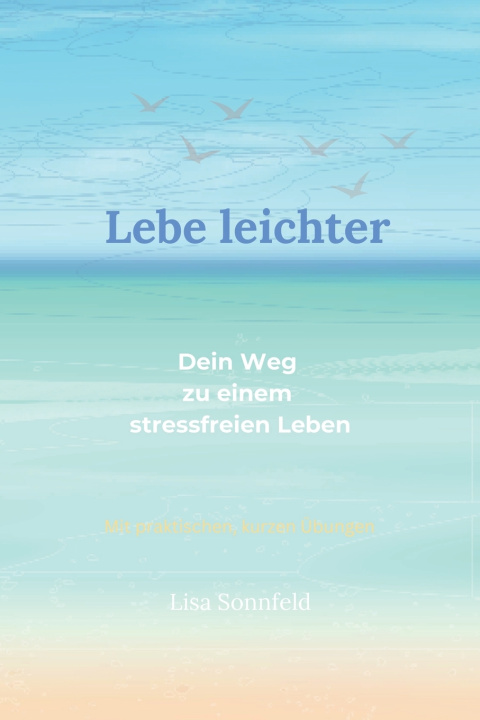 Kniha Lebe leichter Lisa Sonnfeld