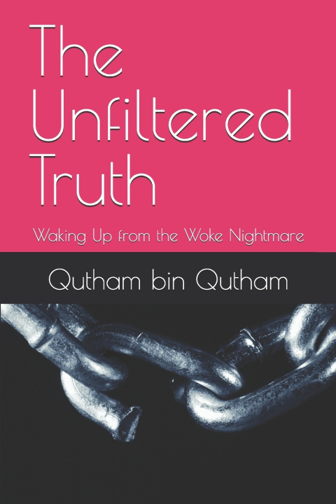 Kniha The Unfiltered Truth Qutham bin Qutham