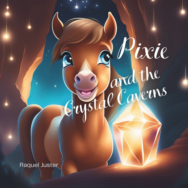 Kniha Pixie and the Crystal Caverns Raquel Juster