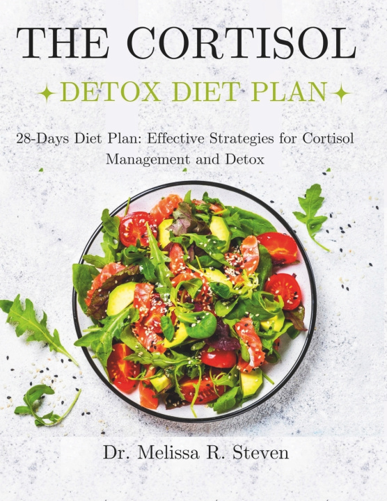 Könyv THE CORTISOL DETOX DIET PLAN Dr. Melissa R. Steven