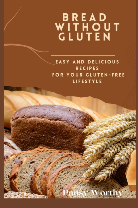Kniha Bread Without Gluten Pansy Worthy