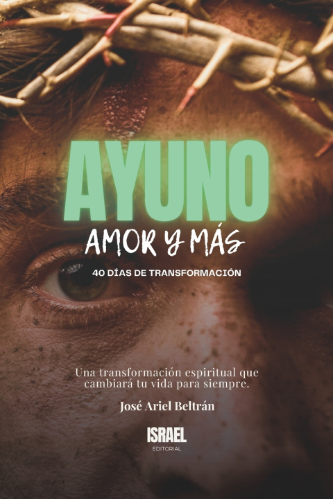 Книга AYUNO, AMOR Y MÁS José Ariel Beltrán