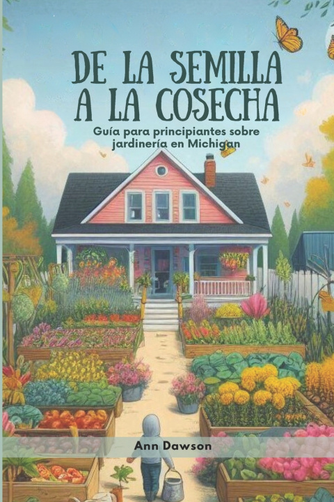 Книга De la semilla a la cosecha Ann Dawson