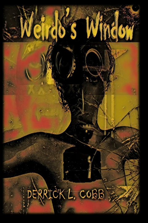 Kniha Weirdo's Window Derrick L. Cobb