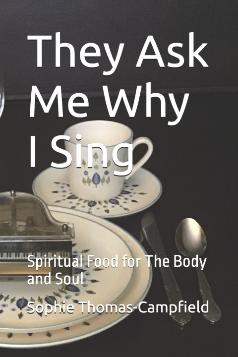 Kniha They Ask Me Why I Sing Sophie Thomas-Campfield