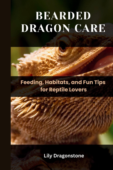 Kniha Bearded Dragon Care Lily Dragonstone