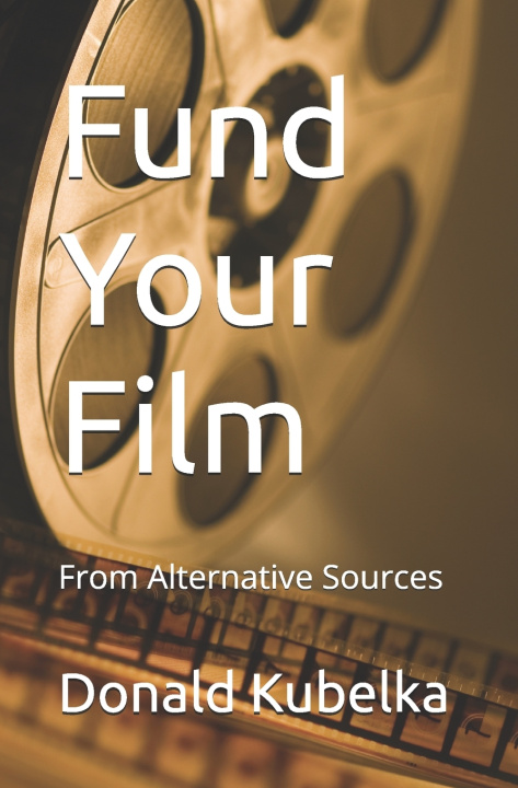 Kniha Fund Your Film Donald Kubelka