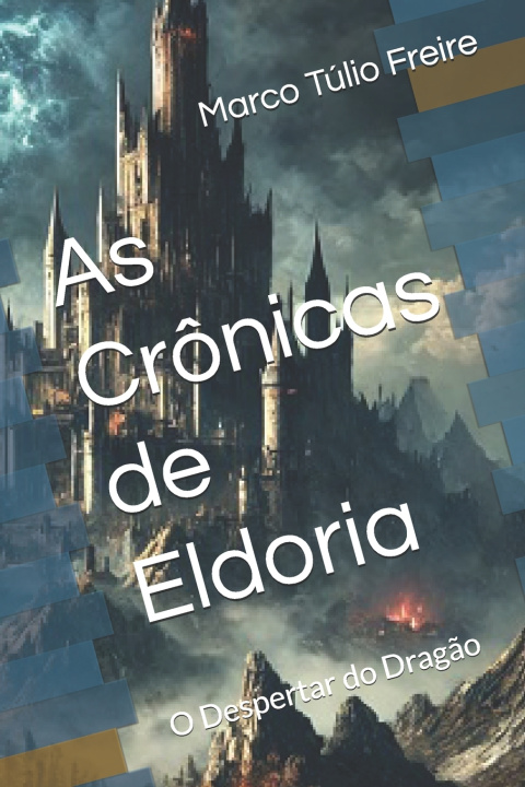 Kniha As Crônicas de Eldoria Marco Túlio Freire
