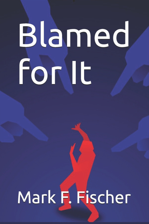 Kniha Blamed for It Mark F. Fischer