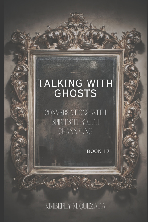 Könyv Talking with Ghosts Kimberly M. Quezada