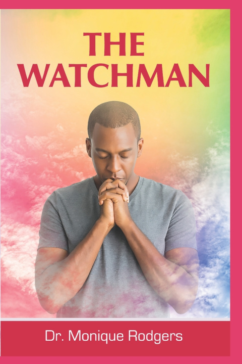 Kniha The Watchman Dr. Monique Rodgers