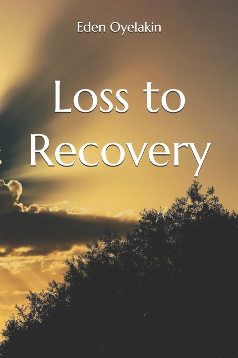 Knjiga Loss to Recovery Eden Oyelakin