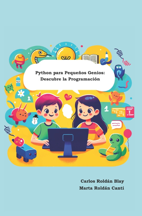 Книга Python para Pequeños Genios Marta Roldán Canti